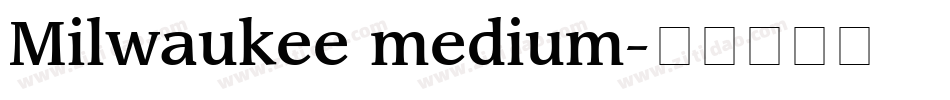 Milwaukee medium字体转换